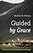 Guided by Grace: A Narrative to Lead Organizational Change