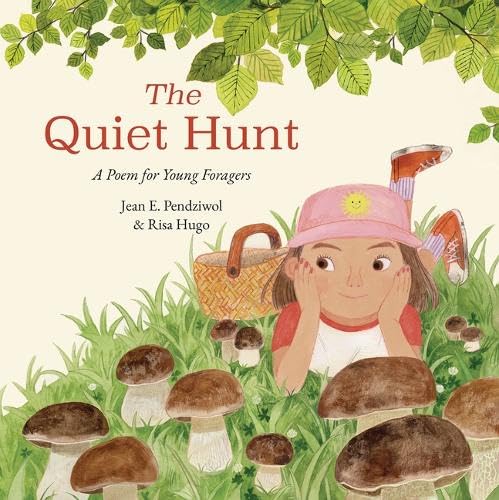 The Quiet Hunt: A Poem for Young Foragers (Hardcover)