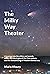 The Milky Way Theater: A jo...
