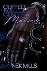 Book cover for Cuffed by a Certified Maniac (Maniac Series Book 1)