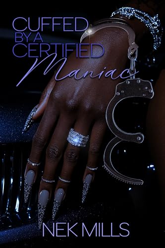 Cuffed by a Certified Maniac (Maniac Series Book 1)