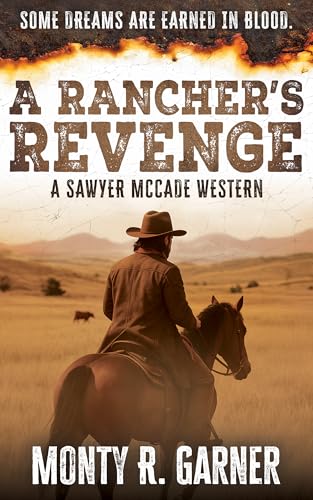 A Rancher’s Revenge: A Classic Western Justice Series (Sawyer McCade Book 3)