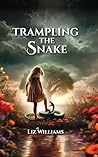 Trampling the Snake by Liz          Williams