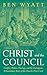 Christ and the Council: Conflict, Politics, Theology, and the Outrageous, Extraordinary Story of the Church’s First Creed