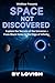 Space Not Discovered : Jour...