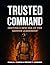 Trusted Command: Igniting a...