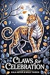 Claws for Celebration by Kala Aster