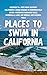Places to Swim in California by Aceb Adventure