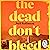 The Dead Don't Bleed