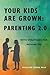 Your Kids are Grown: Parent...