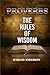 Proverbs: The Rules of Wisdom