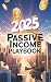 2025 Passive Income Playboo...
