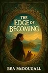 The Edge of Becoming