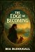 The Edge of Becoming by Bea McDougall The Edge of Becoming by Bea McDougall