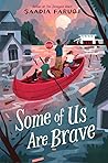 Some of Us Are Brave by Saadia Faruqi Some of Us Are Brave by Saadia Faruqi
