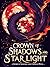 Crown of Shadows and Starli...