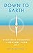 Down to Earth: Demystify Intuition to Upgrade Your Life