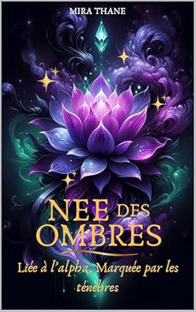 Née des ombres: Liée à l’Alpha, Marquée par les Ténèbres (Les sorcières élémentaires t. 1) (French Edition)