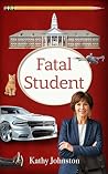 Fatal Student by Kathy Johnston