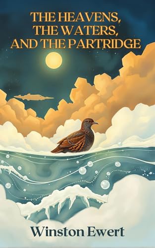 The Heavens, the Waters, and the Partridge: The Historical Interaction of Faith and Science Before Modern Science (Kindle Edition)