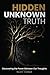 Hidden Unknown Truth