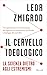Il cervello ideologico: La scienza dietro agli estremismi