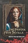 The Painter from Seville by Sonya Van de Graaff