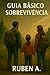 Guia Básico de Sobrevivênci...