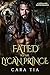 Fated to the Lycan Prince by Cara Tia Fated to the Lycan Prince by Cara Tia