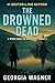The Drowned Dead: A Wren Cade FBI Mystery Thriller, Book 3 (Wren Cade FBI Mystery Series)