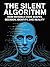 The Silent Algorithm: How I...