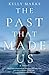 The Past That Made Us