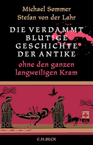 Die verdammt blutige Geschichte der Antike ohne den ganzen langweiligen Kram (Kindle Edition)
