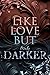 LIKE LOVE BUT truly DARKER (Like Love Reihe 5) (German Edition)