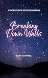 Breaking Down Walls: A Backroads & Belonging Story Breaking Down Walls: A Backroads & Belonging Story