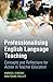 Professionalising English Language Teaching: Concepts and Reflections for Action in Teacher Education