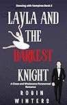 Book cover for Layla and the Darkest Knight: A Clean and Wholesome Paranormal Romance (Dancing with Vampires Book 2)