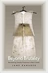 Beyond Brutality:...