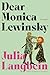 Dear Monica Lewinsky by Julia Langbein