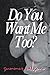 Do You Want Me Too?: A MM O...