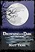 Drowning in the Dark and Other Stories by Matt Tighe