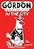 Gordon in the City (Gordon ...