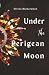 Under the Perigean Moon by Olivia Richardson