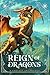 Reign of Dragons by Robert Zangari Reign of Dragons by Robert Zangari