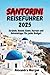 Santorini Reiseführer 2025:...