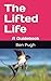 The Lifted Life: A Guidebook