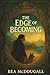 The Edge of Becoming by Bea McDougall