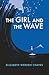 The Girl and the Wave by Elizabeth Werden Chayes The Girl and the Wave by Elizabeth Werden Chayes
