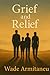 Grief and Relief: Love, Los...