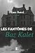 Les fantômes de Baz Kalet